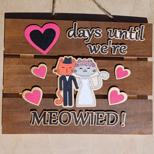 Days Until We're Meowied Countdown Sign