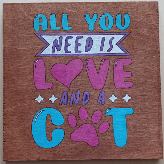 All You Need is Love and a Cat Wall Sign